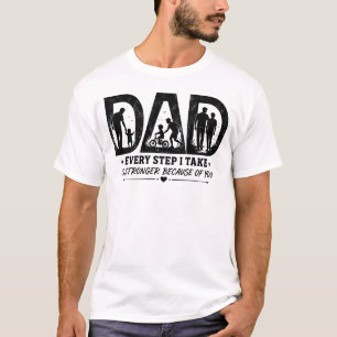 Varje steg jag tar är starkare tack vare dig Pappa T Shirt