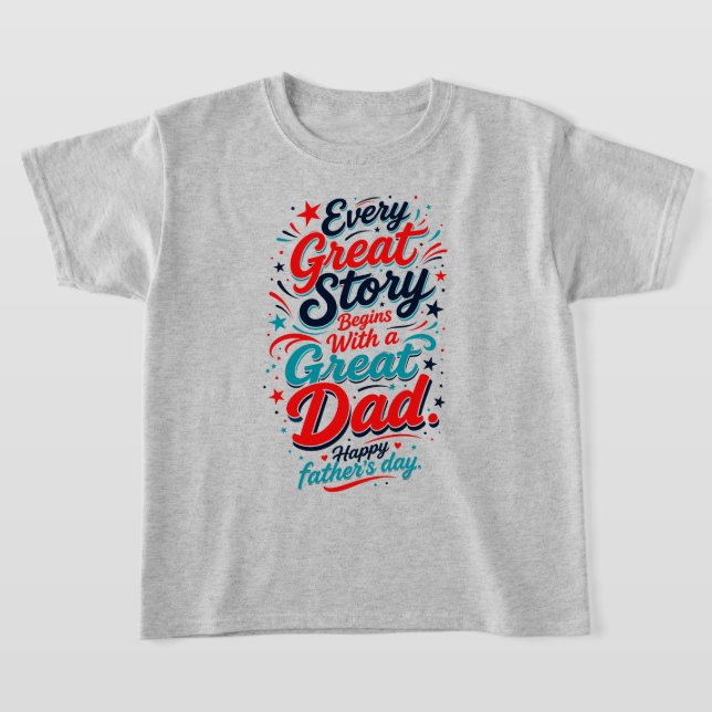 Varje Stor Berättelse Börjar Med en Stor Pappa  T Shirt (Laydown)
