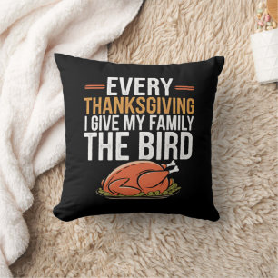  Varje Thanksgiving ger jag min familj fågeln  Kudde