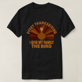 Varje Thanksgiving i Ge min familj, fågelgåvan T Shirt