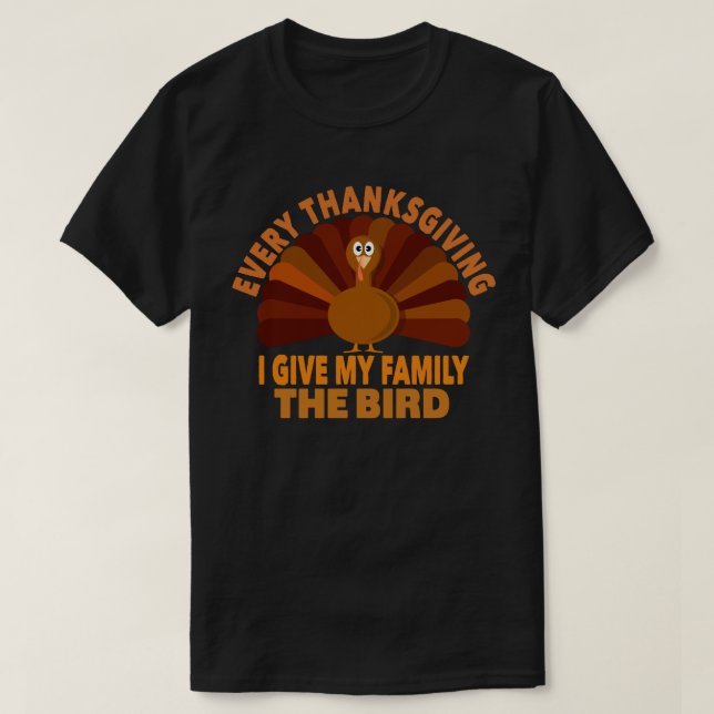 Varje Thanksgiving i Ge min familj, fågelgåvan T Shirt (Design framsida)