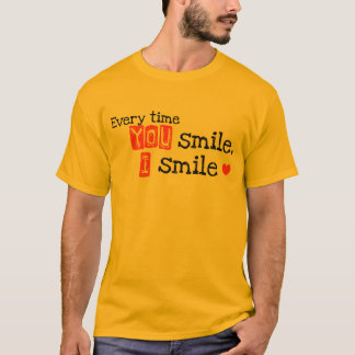 Varje Time som du ler, ler jag T-shirt
