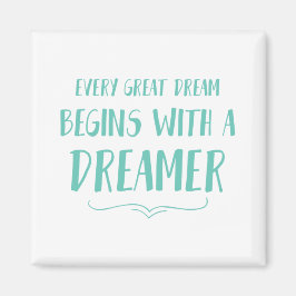 Varje Underbar dröm börjar med en Dreamer Magnet