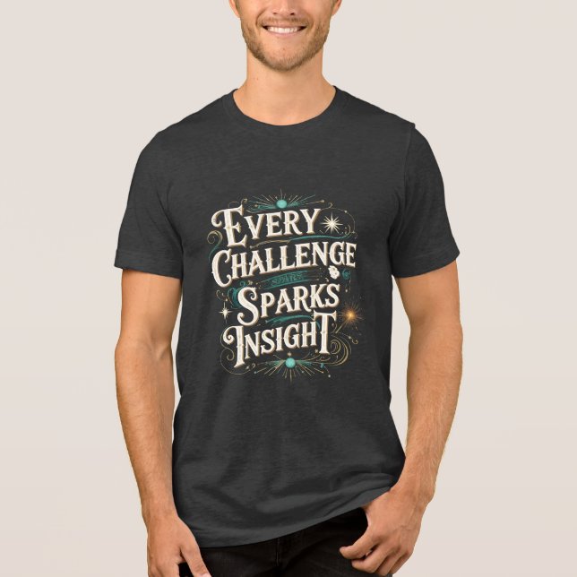 Varje utmaning Sparkar insikt T Shirt (Framsida)