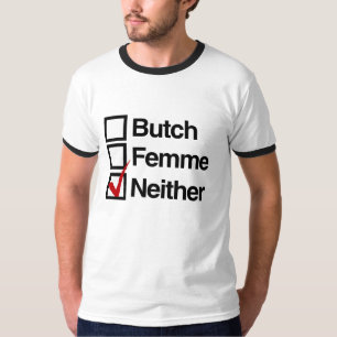 Varken butch eller femme t-shirt