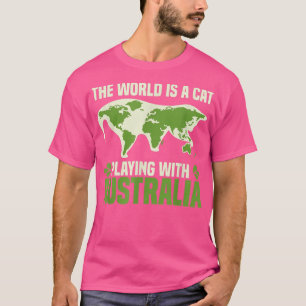 Världen är bara en katt som leker med Australien T Shirt