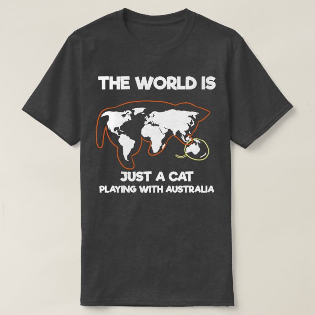 Världen är bara en katt som leker med Australien T Shirt (Design framsida)