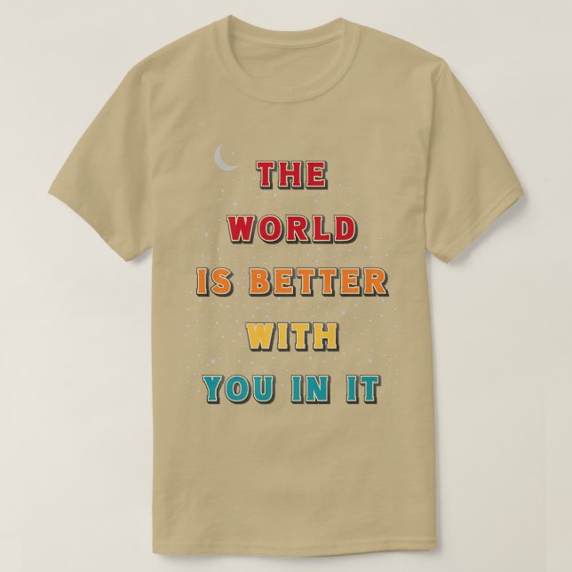 Världen är bättre med dig i den, psykisk hälsa t shirt (Design framsida)