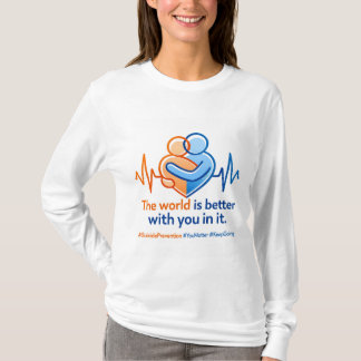Världen är bättre med dig i den – Psykisk hälsa T Shirt