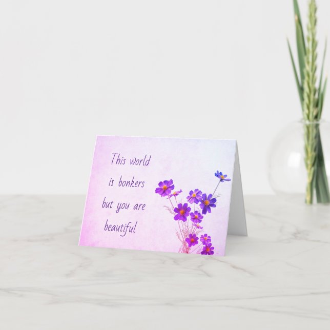 Världen är bonkers, men du är vacker kort (Framsida)