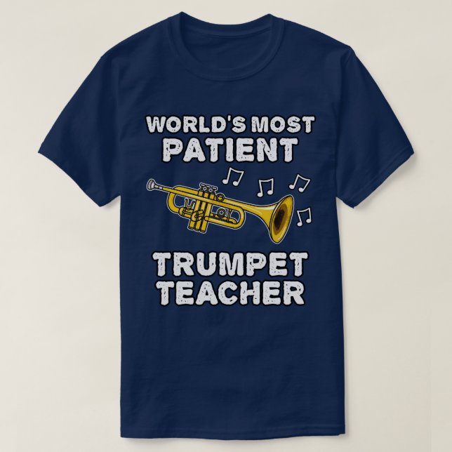 Världen är den mest patientens Trumpet Teacher Tru T Shirt (Design framsida)