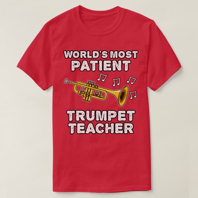 Världen är den mest patientens Trumpet Teacher Tru T Shirt (Design framsida)