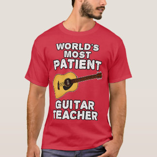 Världen är den mest patientvänliga guitar-läraren. t shirt
