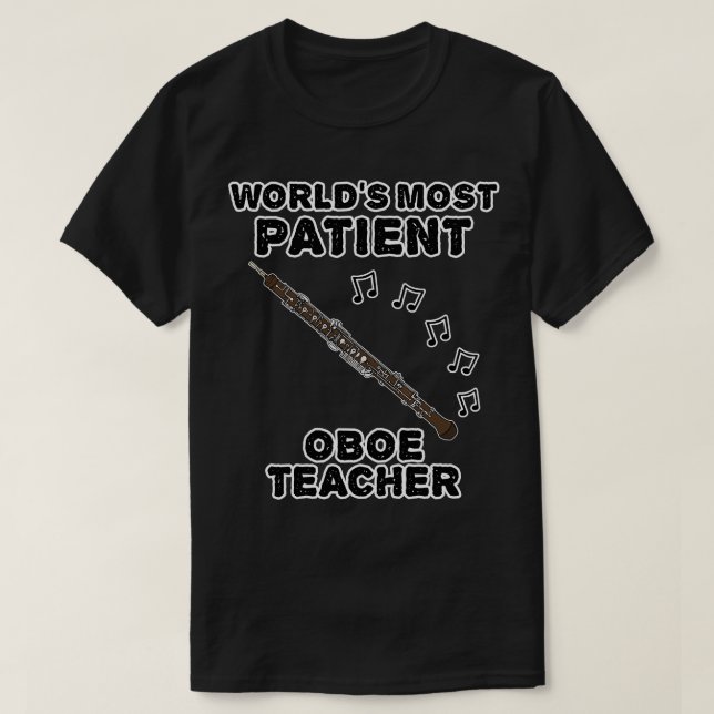 Världen är den mest patientvänliga Oboe Lärare Obo T Shirt (Design framsida)