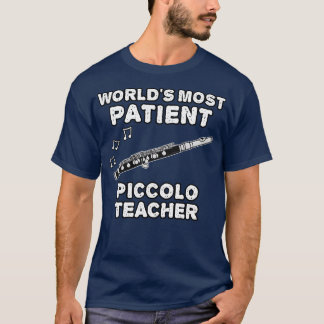 Världen är den mest patientvänliga Piccolo Teacher T Shirt