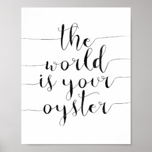 Världen är din ostron poster