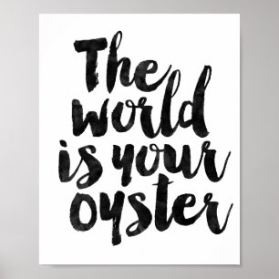 Världen är ditt ostron poster