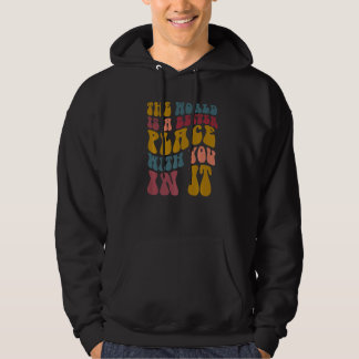 Världen är en bättre plats med dig i den Mental hä Hoodie