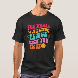 Världen är en bättre Ställe med dig i USA T Shirt