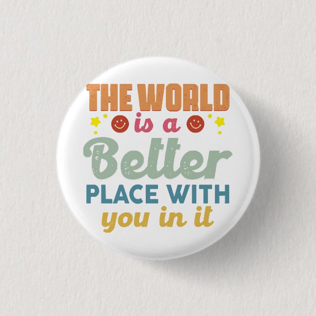 Världen är en bättre Ställe med er i den Knapp (Framsida)
