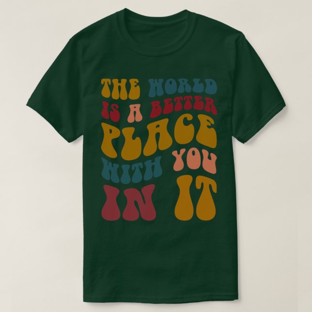 Världen är en bättre Ställe med er i det psykiska T Shirt (Design framsida)