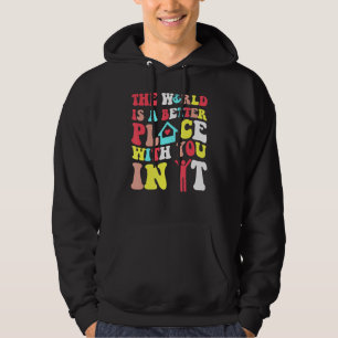Världen är en bättre Ställe med er i det Trendiget Hoodie
