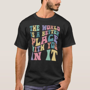Världen är en bättre Ställe med er i fred L T Shirt