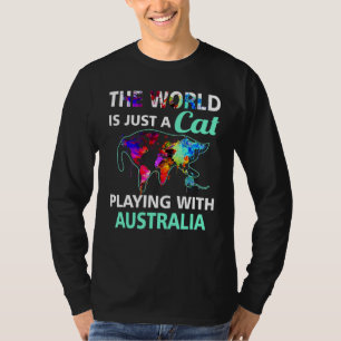 Världen är en katt som leker med Australien Land T Shirt