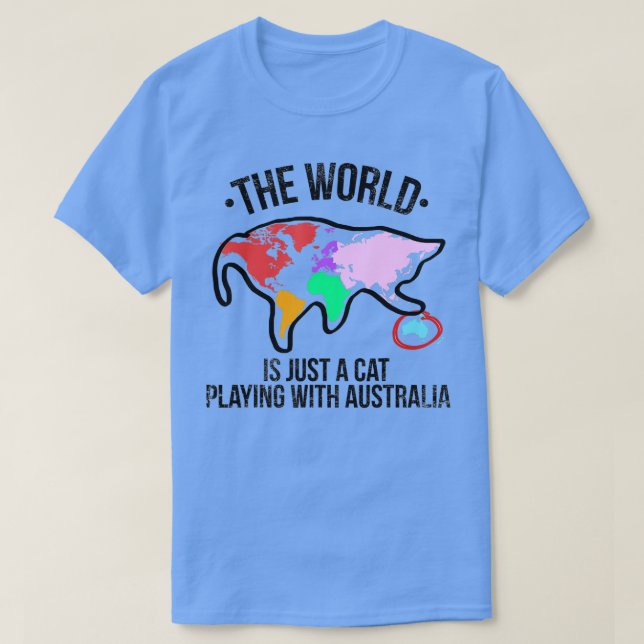 Världen är en katt som leker med Australien T Shirt (Design framsida)