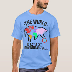Världen är en katt som leker med Australien T Shirt