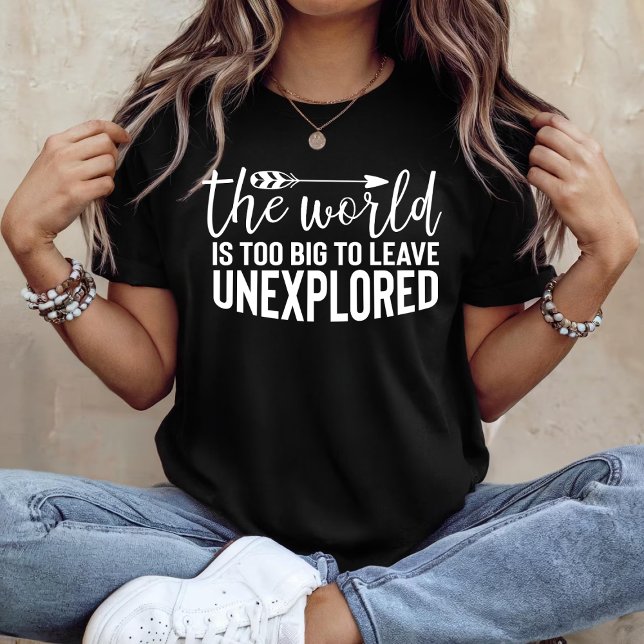 Världen är för stor för att lämna outforskad t shirt (Skapare uppladdad)