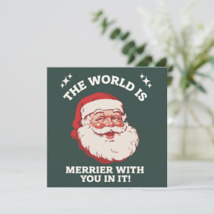 Världen är gladare med dig i den Santa Xmas Julkort