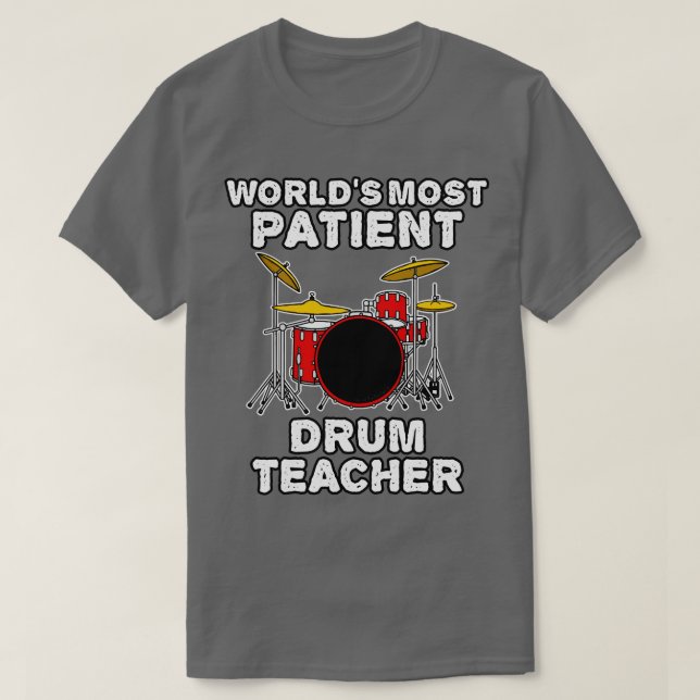 Världen är mest patientrumslärare Drummer Funny T Shirt (Design framsida)