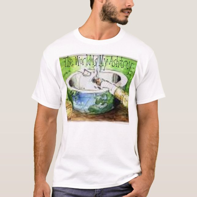 Världen är mitt askfat t-shirt (Framsida)