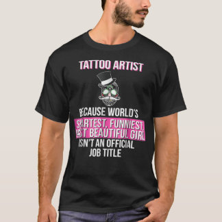 Världen är smartaste och vackraste Tattoo Art T Shirt
