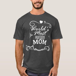 Världen är som mest fantastisk mamma Mor-dagen T Shirt