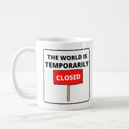 Världen är temporärt stängd röd teckenvit kaffemugg