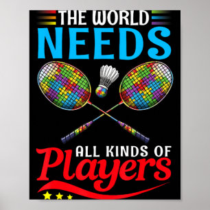 Världen Behöver Alla Sorters Spelare Badminton Aut Poster