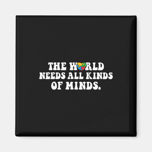 Världen behöver allehanda "minds Autism Awarenes" Magnet (Framsidan)