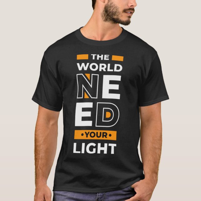 Världen behöver ditt ljus Pullover Hoodie T Shirt (Framsida)