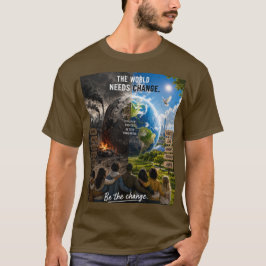 Världen Behöver en Förändring Så Var Den Förändrin T Shirt