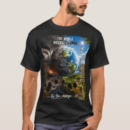 Världen Behöver en Förändring Så Var Den Förändrin T Shirt