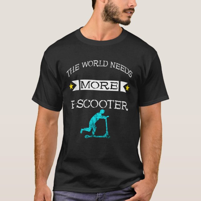 Världen behöver fler e-scooter-sökare t shirt (Framsida)