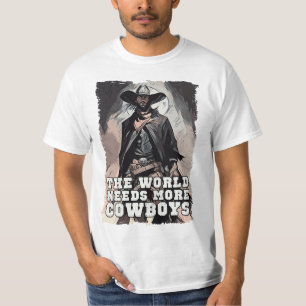 Världen behöver fler Westerna Cowboys som säger T Shirt