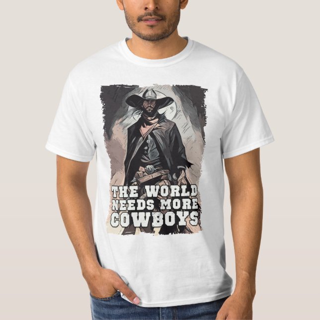 Världen behöver fler Westerna Cowboys som säger T Shirt (Framsida)