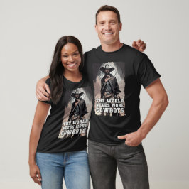Världen behöver fler Westerna Cowboys som säger T Shirt
