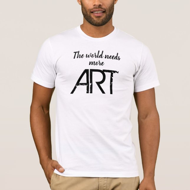 Världen behöver mer ART T-Shirt (Framsida)