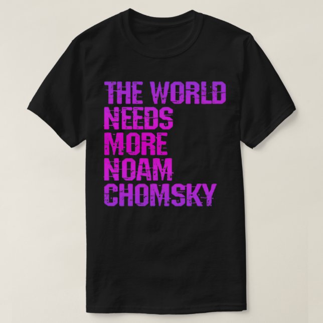 Världen behöver mer Noam Chomsky Read Chomsky Wha T Shirt (Design framsida)