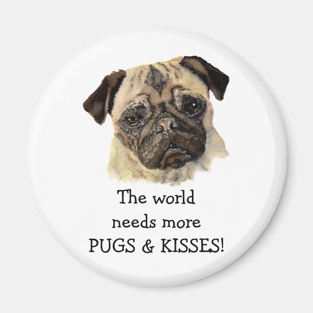 Världen behöver mer PUGS & KISSES! Cute Hund Magnet (Framsidan)
