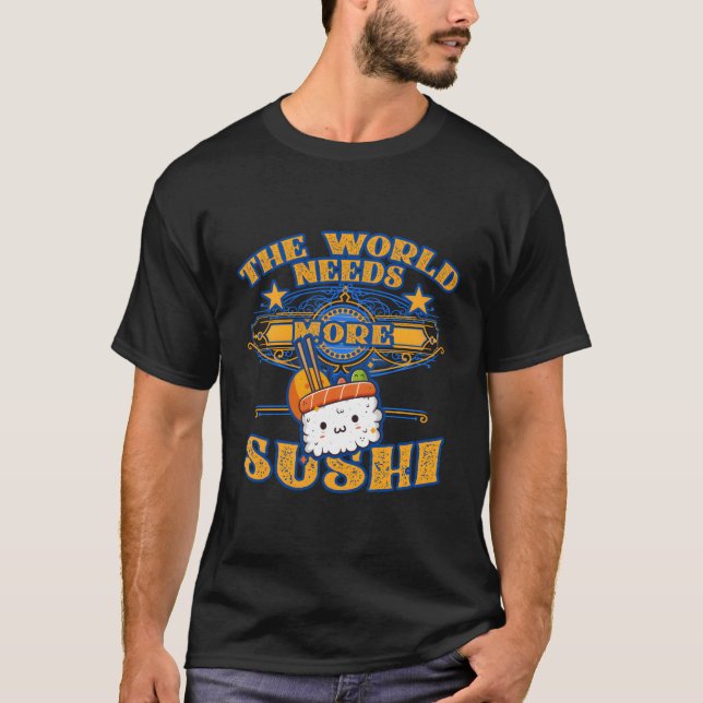 Världen behöver mer sushi-tal t shirt (Framsida)
